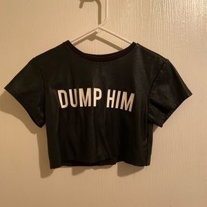 Faux leather “DUMP HIM” crop top